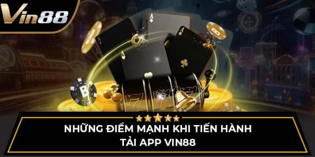 Vì Sao Nên Tải App 88Vin?